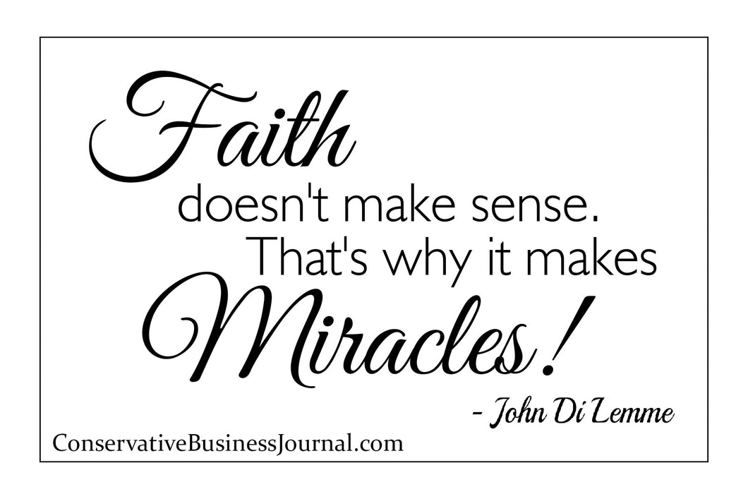 Faith Doesn't Make Sense. That's Why It Makes Miracles! Quote Card - 5 x 7