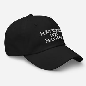 Faith Stands and Fear Runs Embroidered Hat