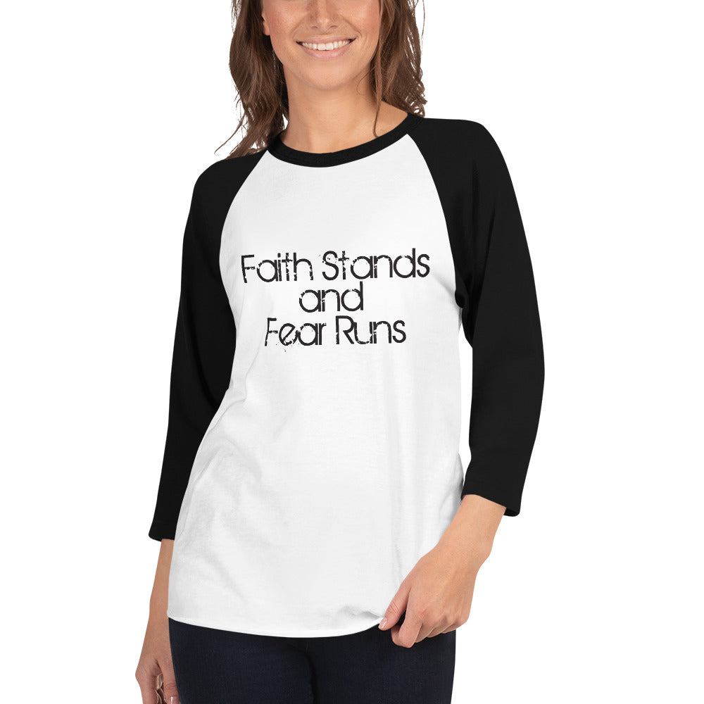 Faith Stands and Fear Runs Unisex Shirt 3/4 Sleeve Raglan Shirt